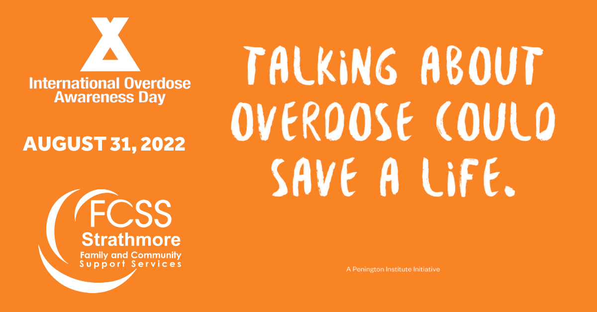 Orange background with text: International Overdose Awareness day, August 31, 2022. Talking about overdose could save a life. Includes the FCSS logo.