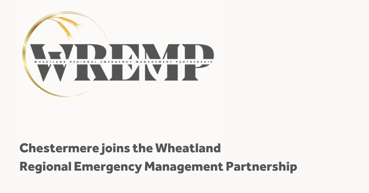 WREMP Chestermere joins the wheatland regional emergency management partnership.